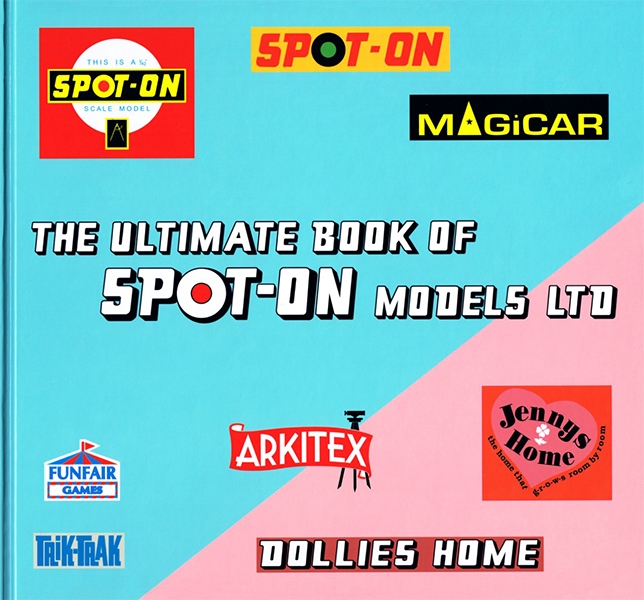 The Ultimate Book of Spot-on Models Ltd