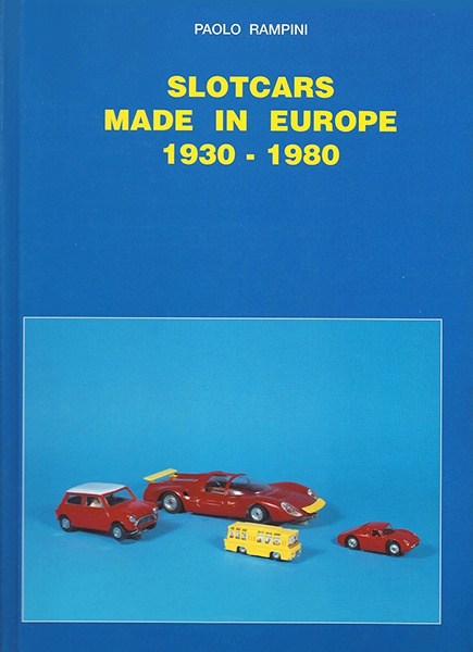 Slotcars Made in Europe 1930-1980