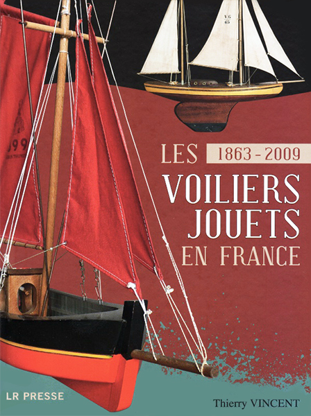 Les Voiliers Jouets en France 1863 - 2009