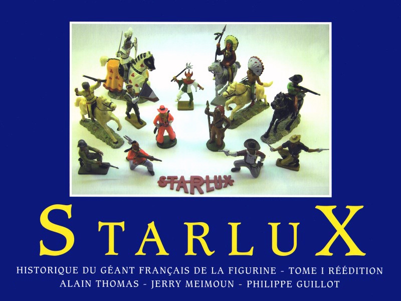 Starlux, historique du géant de la figurine Tome 1